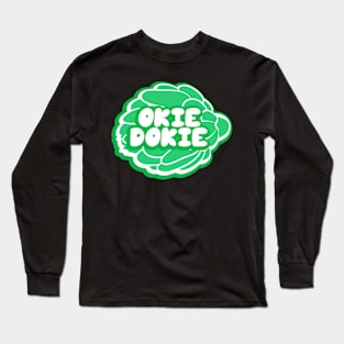 Okie Dokie Artichokie Long Sleeve T-Shirt